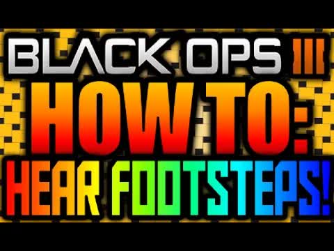 Call of Duty Black Ops 3 HOW TO HEAR FOOTSTEPS TIPS & TRICKS! (How to Soundwhore Better Multiplayer)