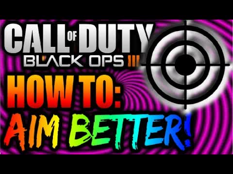 Call of Duty Black Ops 3 HOW TO AIM BETTER! INCREASE YOUR ACCURACY AIM BETTER TIPS/TRICKS! Easy BO3!
