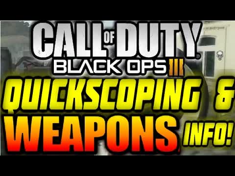 Call of Duty Black Ops 3 MULTIPLAYER Leaked QUICKSCOPING/OLD WEAPONS RETURNING INFO/NEWS BO Gameplay