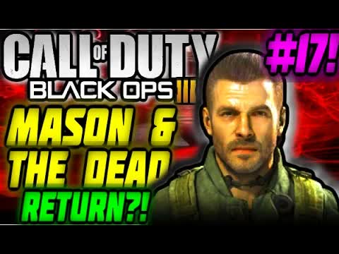 Call of Duty Black Ops 3 MASON & THE DEAD RETURN!? Teaser VIDEO #17 BO3 2015 INFO/LEAKED/NEWS