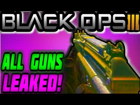 Call of Duty Black Ops 3 ALL WEAPONS LEAKED GUNS LIST COD BO3 2015 INFO/NEWS AW Multiplayer Gameplay