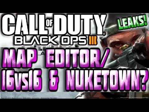 Call of Duty Black Ops 3 MULTIPLAYER LEAKS DLC/MAP EDITOR/Nuketown/Raid REMAKES BO3 2015 NEWS/INFO