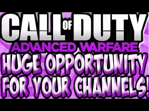 COD AW: HUGE Opportunity for YOUR CHANNELS GROWTH Call of Duty Advanced Warfare Ascendance DLC