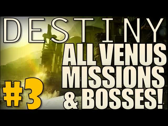 Destiny: Campaign Gameplay Walkthrough PART 3 "ALL VENUS MISSIONS & BOSSES/FIGHTS" Story Mode PS4