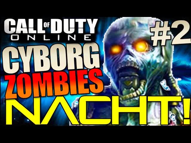 Call of Duty ONLINE Cyborg Zombies Gameplay #2 Nacht Der Untoten LIVE Dead Rising COD Robots China