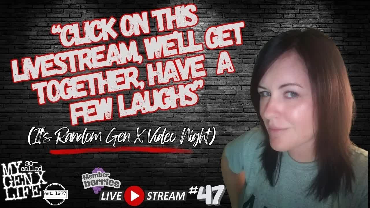 Friday Night Gen X Hangout -- Member Berries Livestream #47