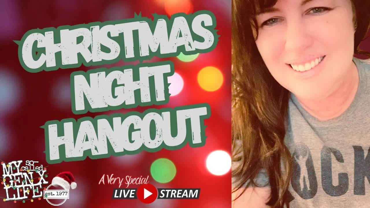 A Very Special Livestream -- Christmas Night Hangout!!!