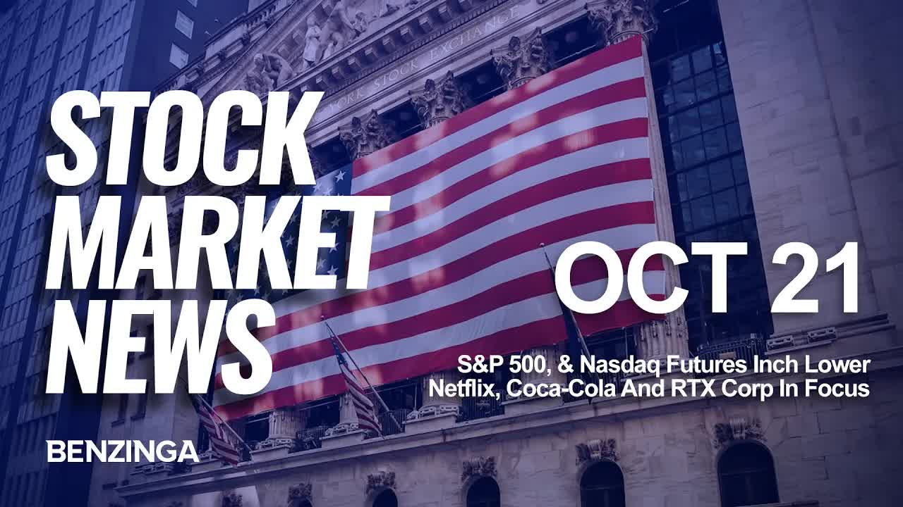 Stock Market News | Netflix, Coca-Cola And RTX Corp In Focus | October 21
