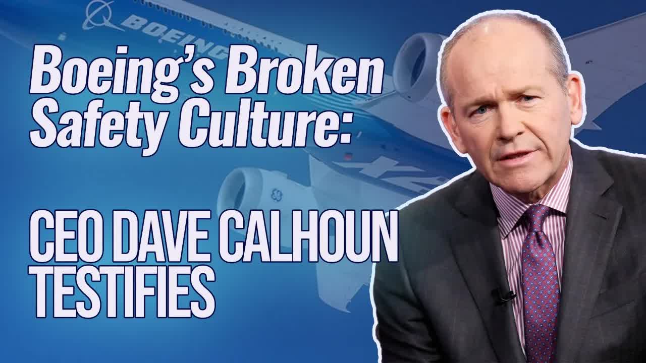 🔴WATCH LIVE: Boeing's Broken Safety Culture: CEO Dave Calhoun Testifies
