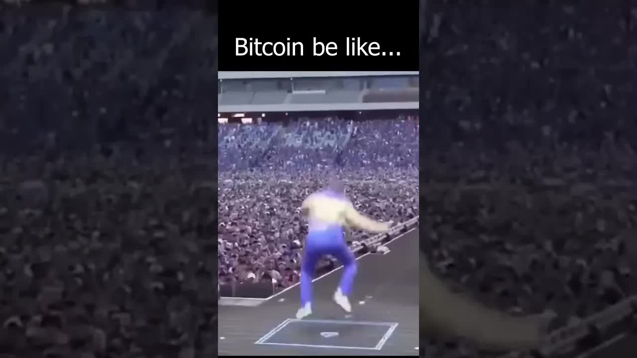 Bitcoin Be Like.....