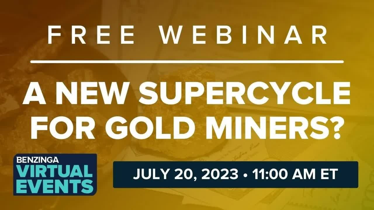Benzinga Webinar: A New Supercycle for Gold Miners?