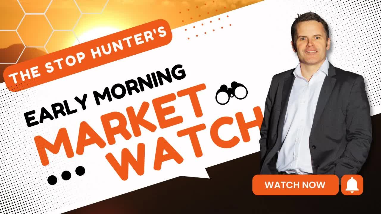 Early Morning Market Watch with The Stop Hunter