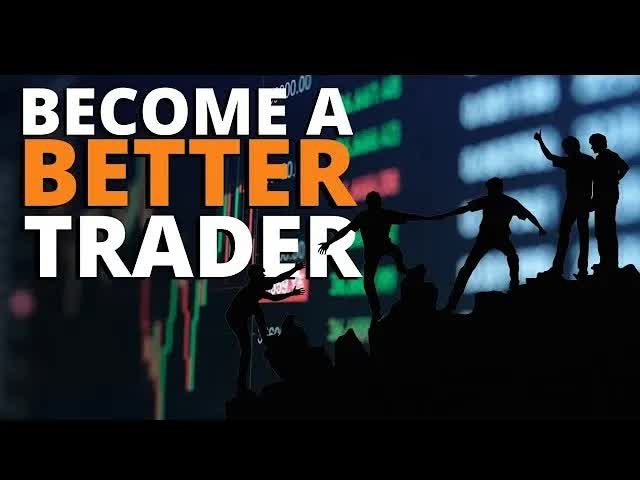 Learn How to Become a Better Trader!
