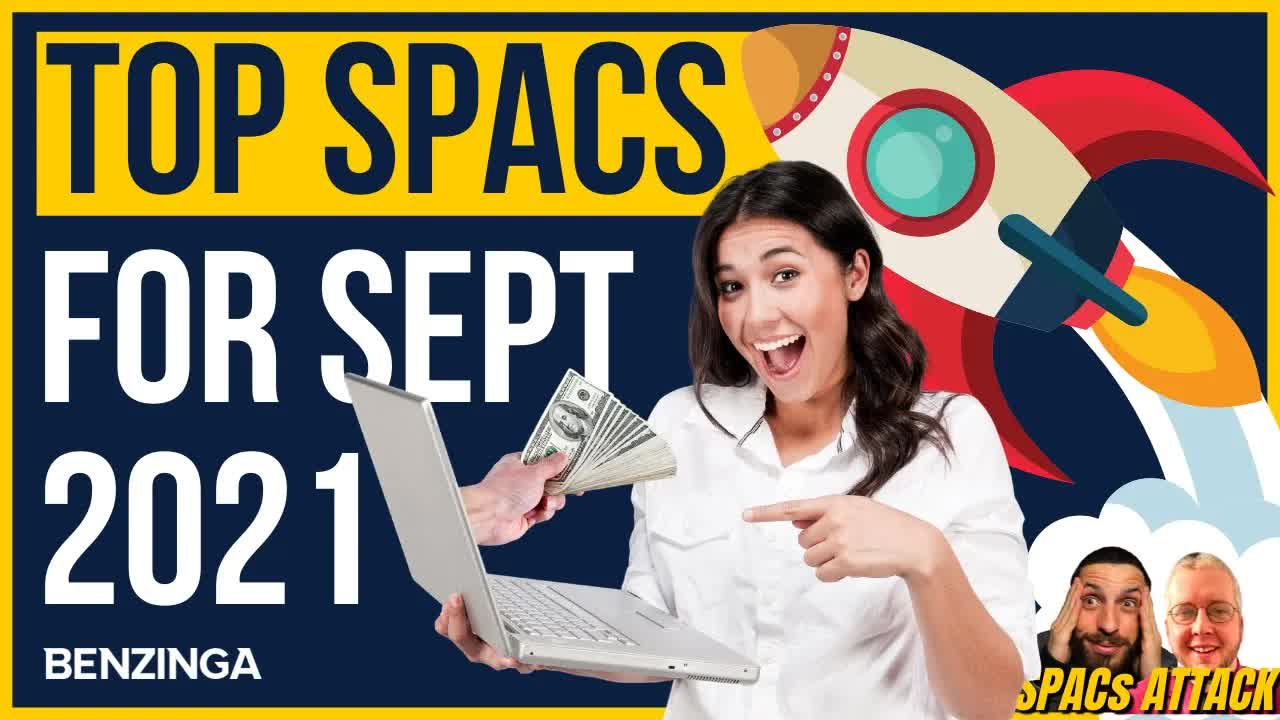 What SPACs Could 3x In SEPT? Spac Mergers 2021 | SPACs Attack | Benzinga