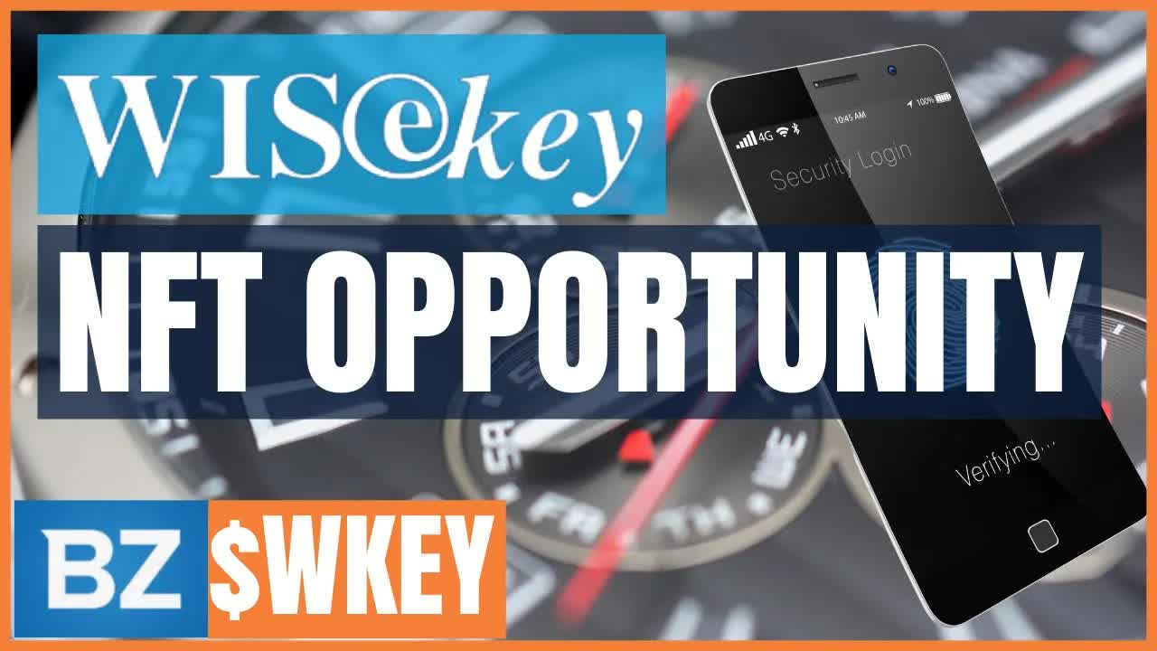 WiseKey, First Cybersecurity Company to Enter the NFT Space | $WKEY | Power Hour