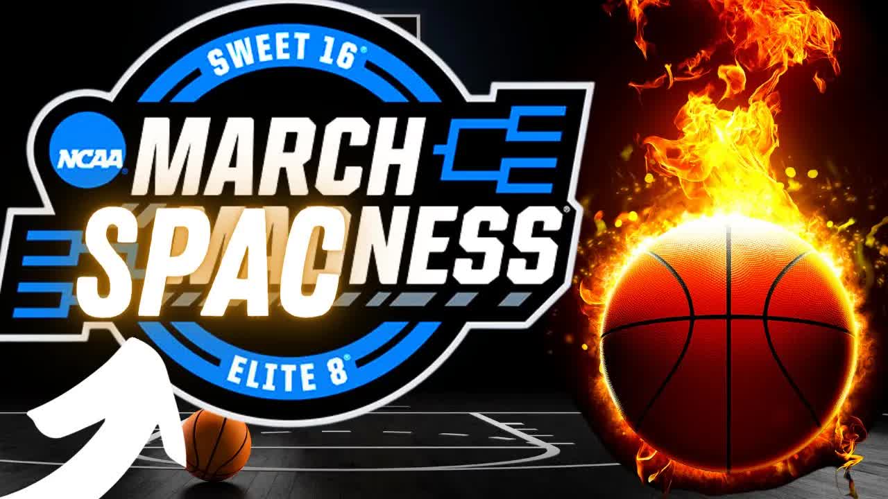 SPACs Sweet 16 March Madness Continues| SPACs Attack