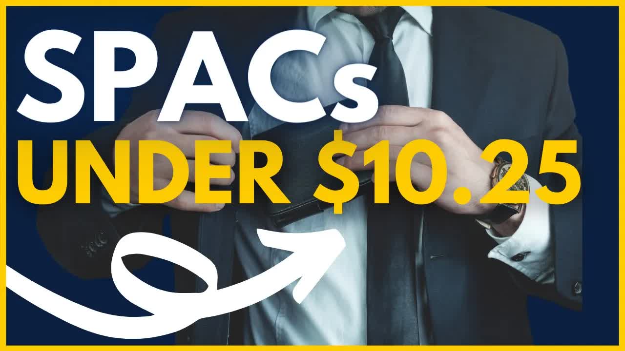 Top SPACs Under $10.25  | SPACs Attack | Benzinga Live stock Market