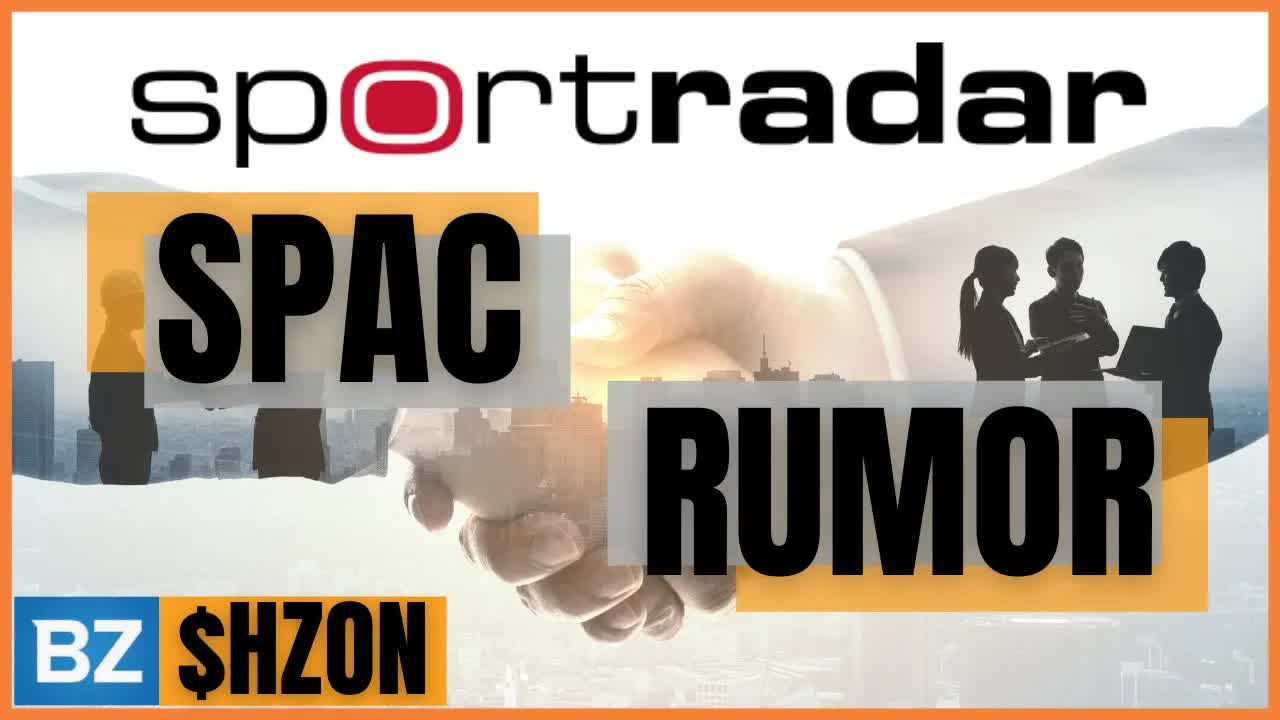 Sportradar: Huge Gaming SPAC Rumor $HZON | SPACs Attack