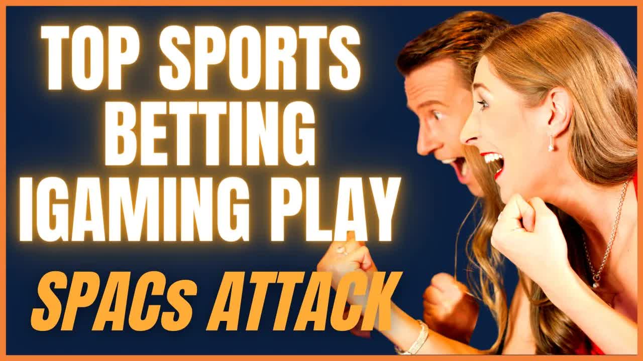 Sport Betting & iGaming Top SPAC $DMYD $DYMT $LCA | SPACs Attack