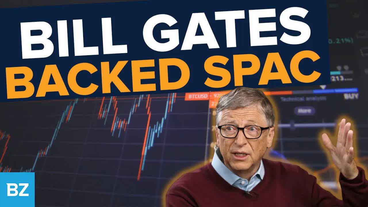 The Bill Gates Backed SPAC That Cathie Wood Is Buying | SPACs Attack