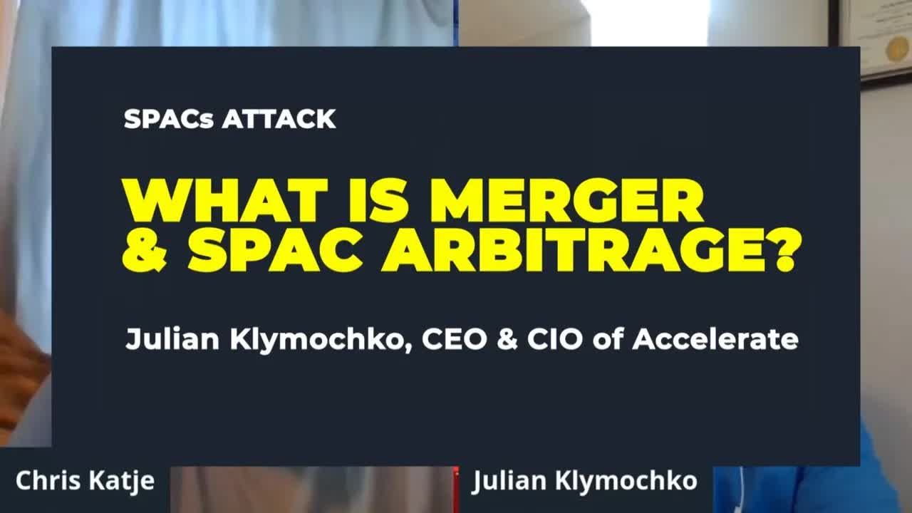 Julian Klymochko: How To Profit in Merger Arbitrage & Spac Arbitrage?  SPACs Attack