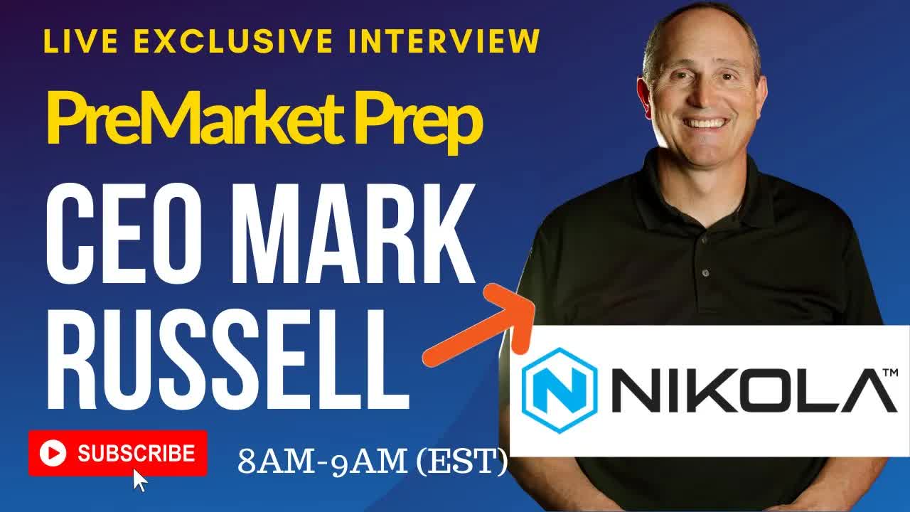 PreMarket Prep: Nikola ($NKLA) CEO Mark Russell