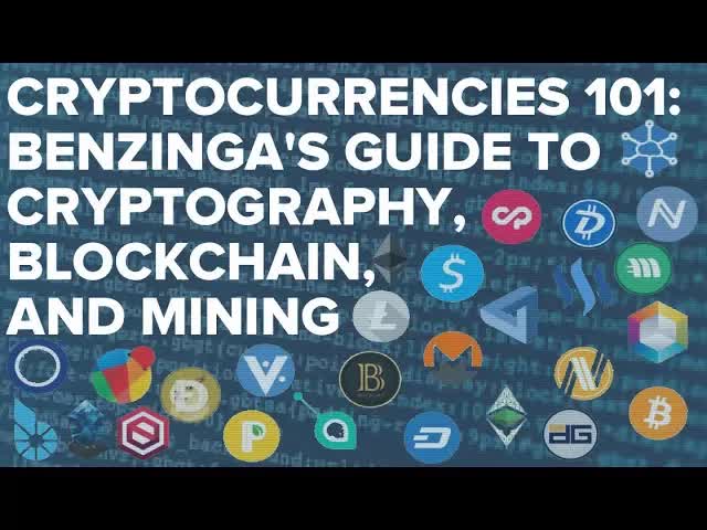 Cryptocurrencies 101: Benzinga's Guide to Cryptography, Blockchain, and Mining