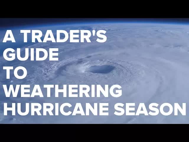 A Trader's Guide to Weathering Hurricane Season