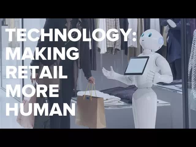 Technology: Making Retail More Human