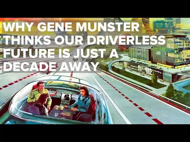 Why Gene Munster Thinks Our Driverless Future is Just a Decade Away