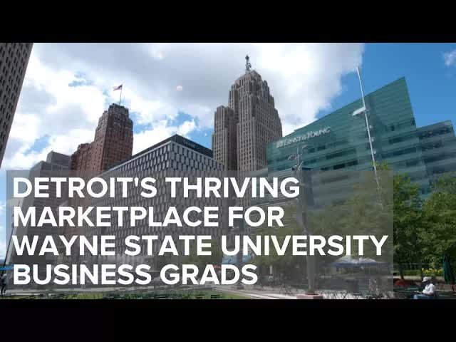 Detroit's Thriving Marketplace for Wayne State University Business Grads