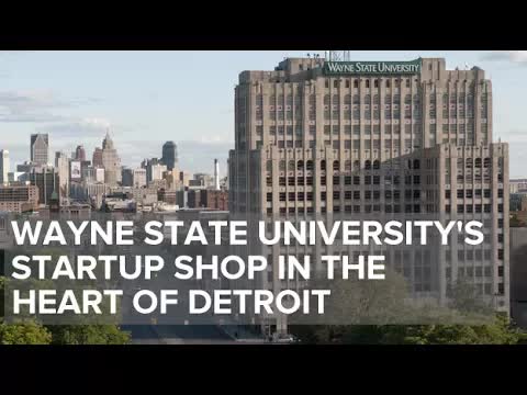 Wayne State University's Startup Shop in the Heart of Detroit