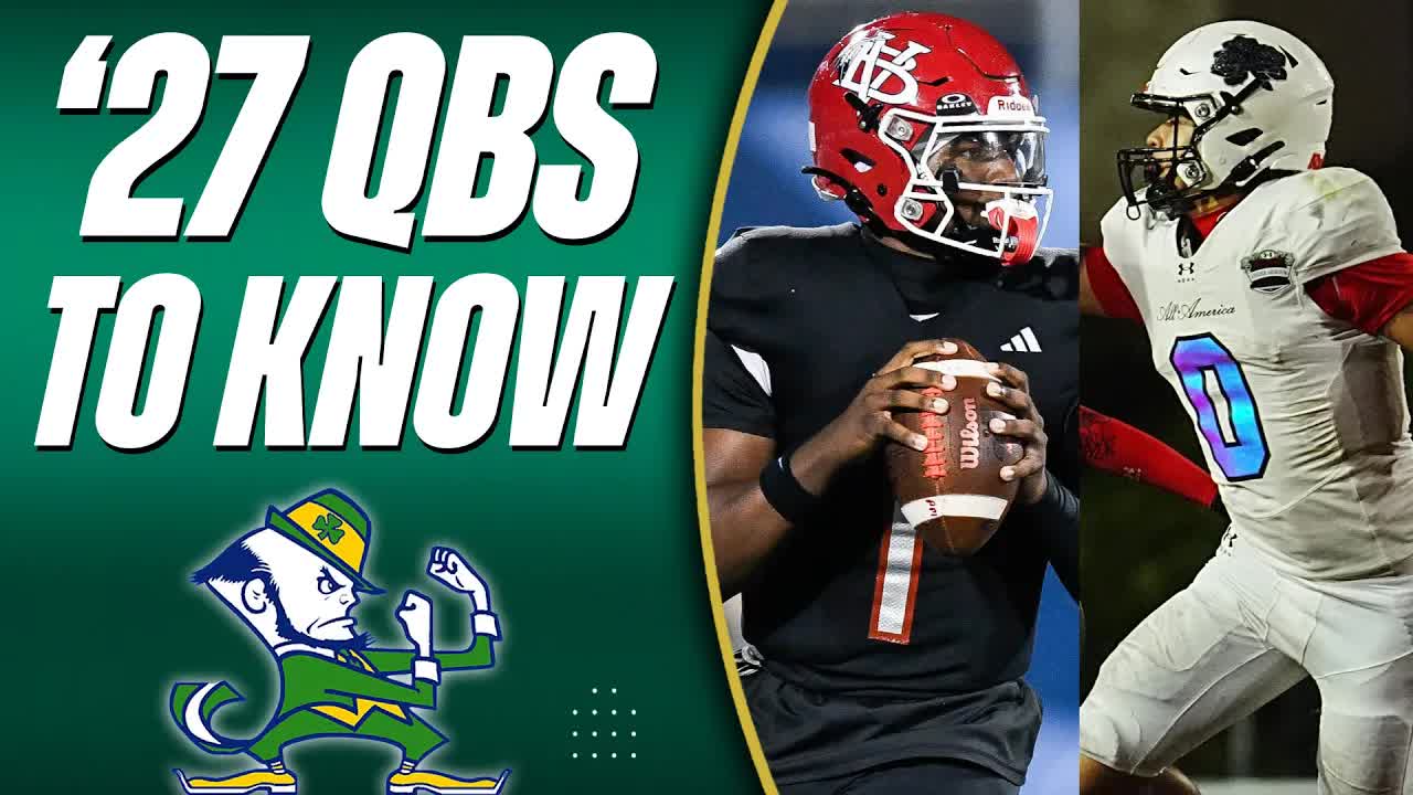 3 QBs In The 2027 Class That Notre Dame Is HEAVILY Recruiting...