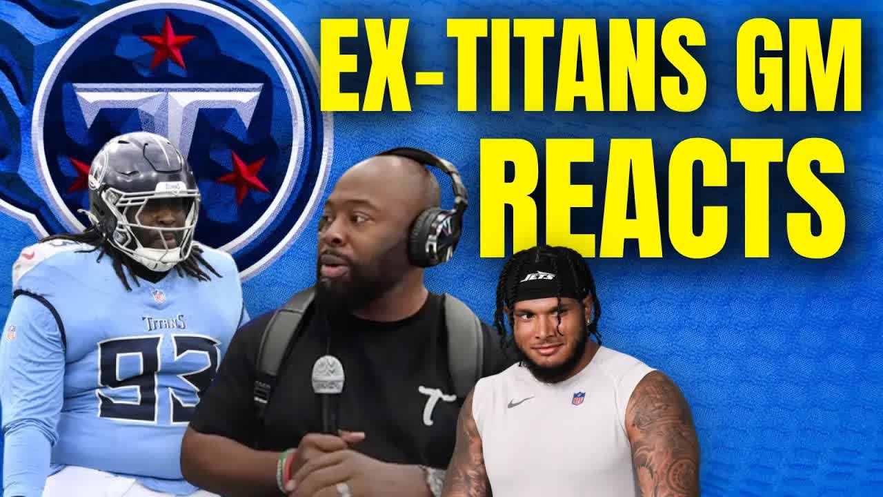 Ex-Titans GM Ran Carthon reacts to T'Vondre Sweat for Jermaine Johnson trade