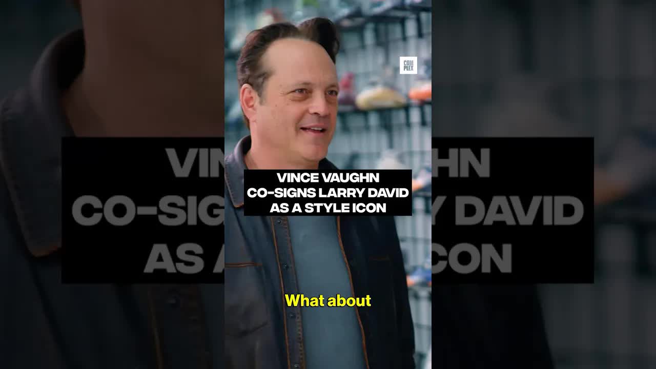 Vince Vaughn co-signs Larry David as a style icon #SneakerShopping
