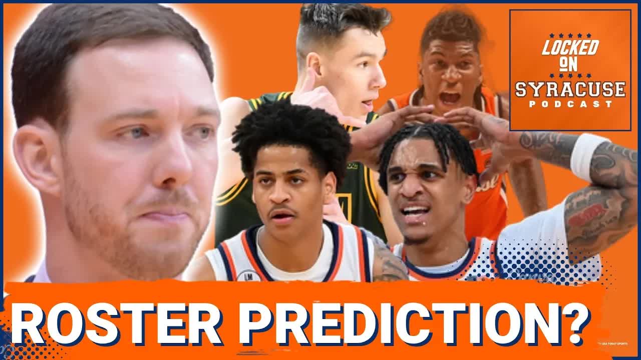 SHAKEUP: Syracuse Basketball Roster PREDICTION | Who Stays? Who Leaves? Who Gerry McNamara Adds?