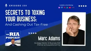 Episode 250: Secrets To 10Xing Your Business: And Cashing Out Tax-Free