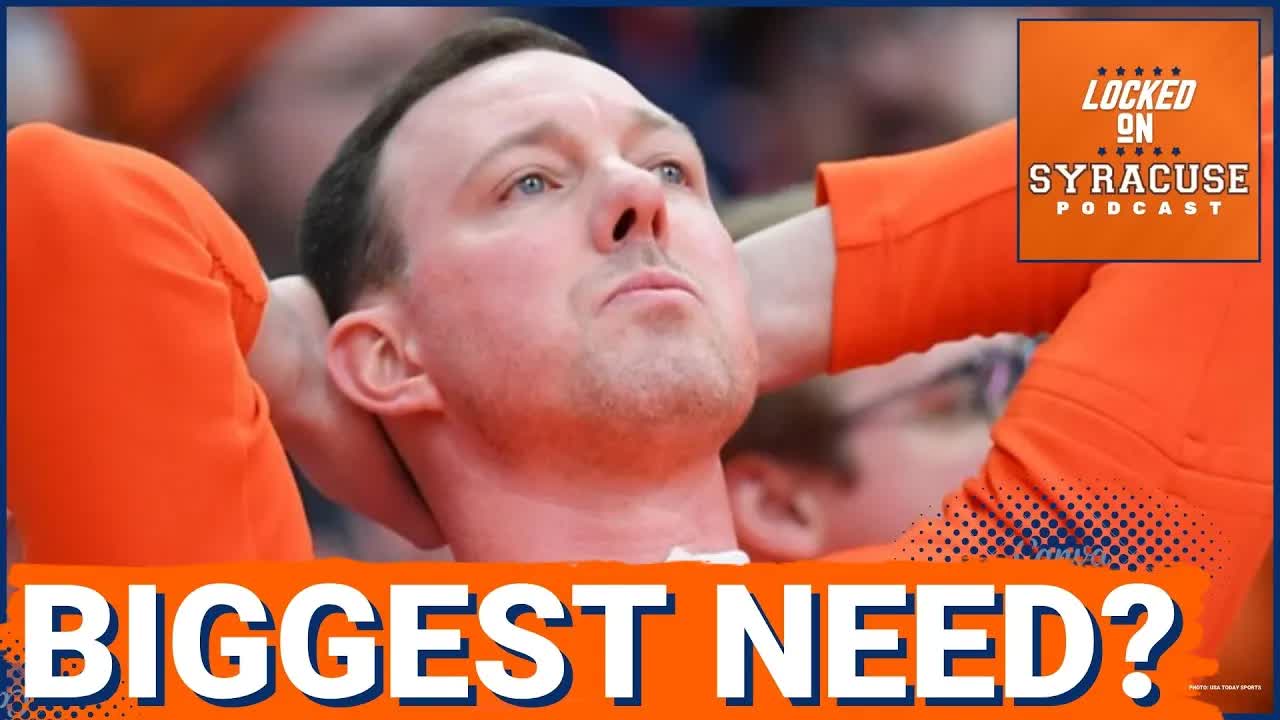 Syracuse Basketball's NUMBER ONE Transfer Portal Need