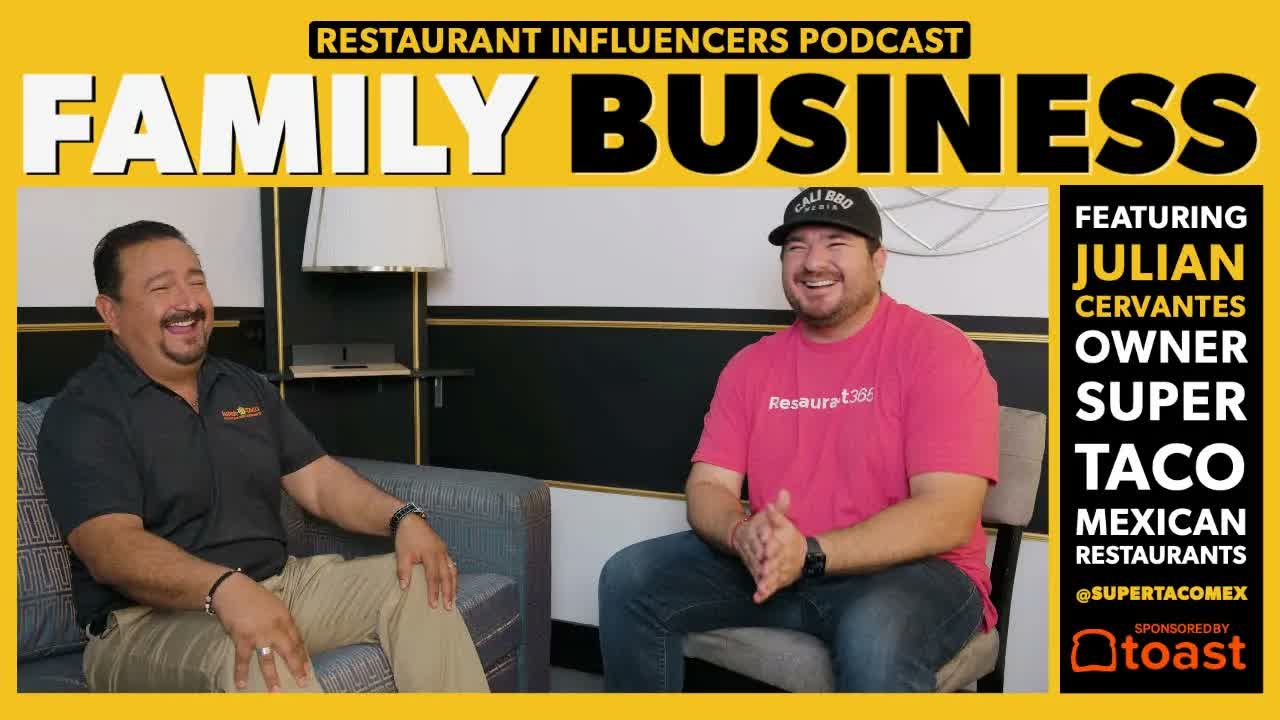 Julian Cervantes of SUPER TACO MEXICAN RESTAURANTS on Starting a Family Business