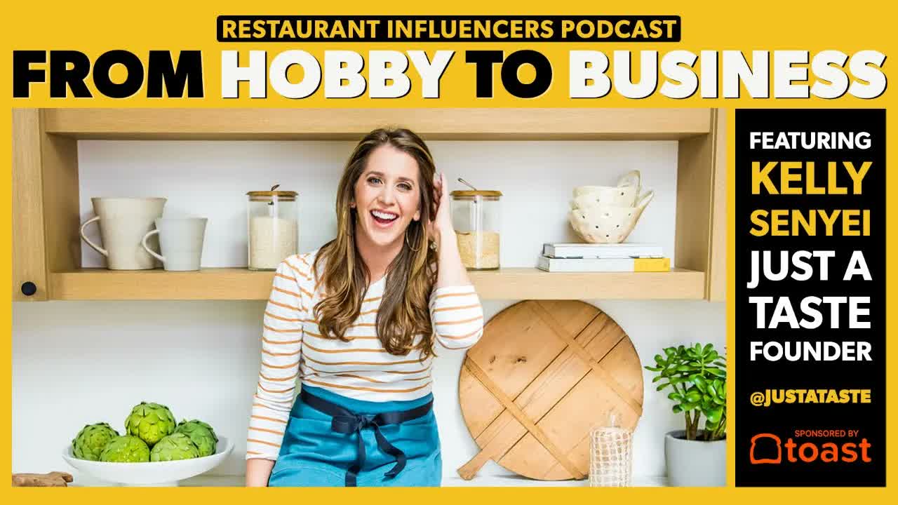 KELLY SENYEI of Just a Taste on Turning a Hobby into a Business (Restaurant Influencers - RI027)