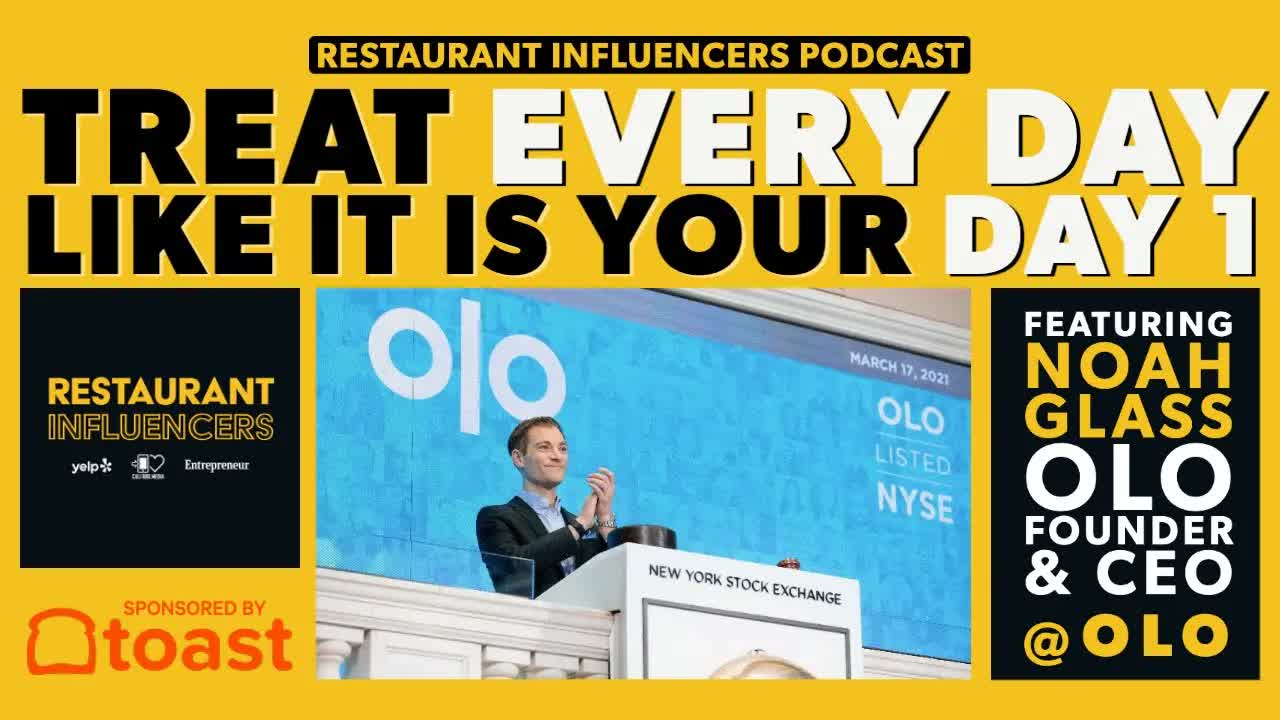 NOAH GLASS of Olo on Treating Every Day Like It’s ‘Day 1’ (Restaurant Influencers - RI023)