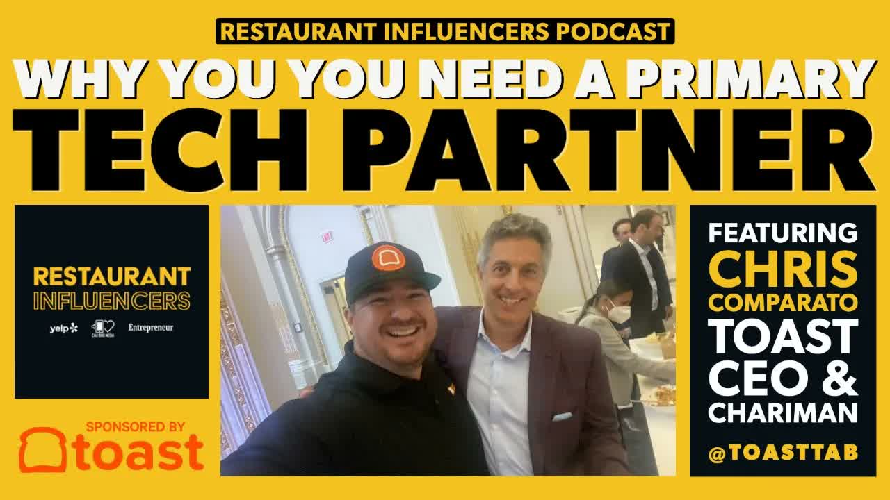 Toast CEO CHRIS COMPARATO on Why Restaurants Need a Tech Partner — Restaurant Influencers (RI016)