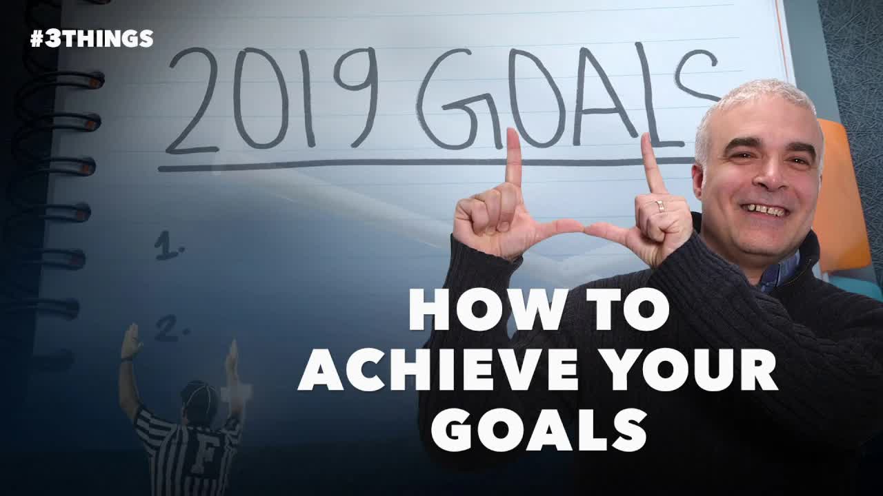 3 Quick Tips for Achieving Your Goals