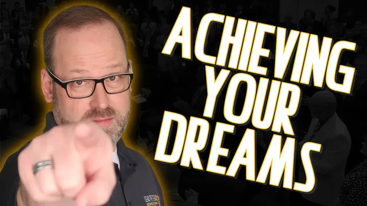 Achieving Your Dreams by Doing This ONE THING