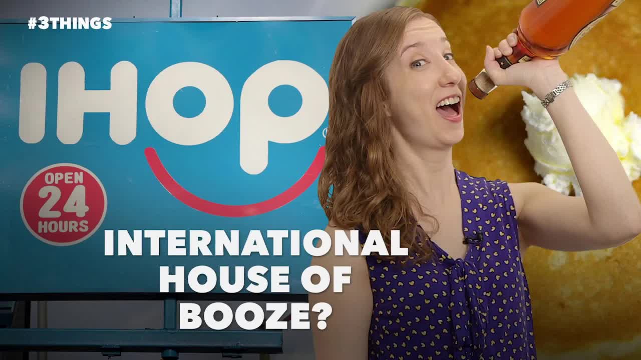 An IHOP Opens a Bar! 3 Things to Know Today.