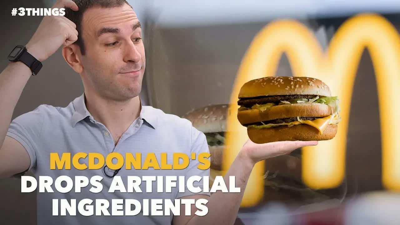 McDonald's Drops Artificial Ingredients. 3 Things to Know Today.