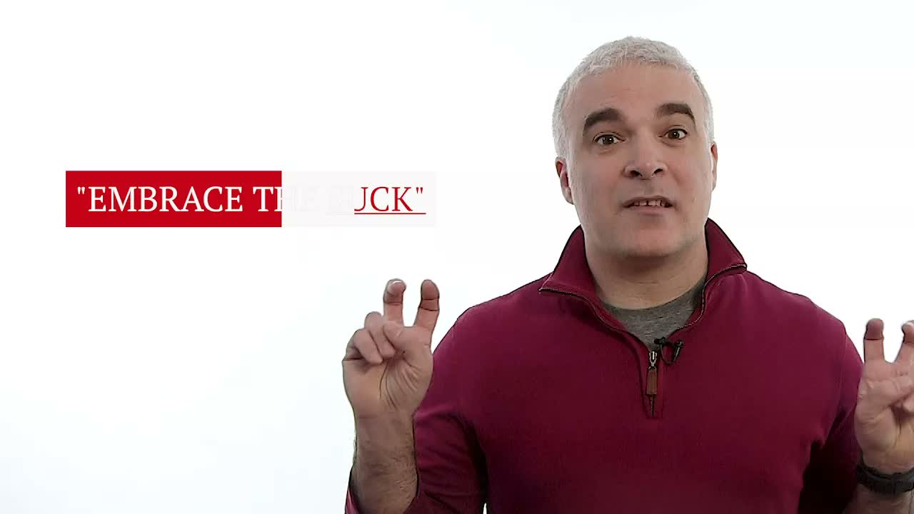 Why You Should 'Embrace the Suck'