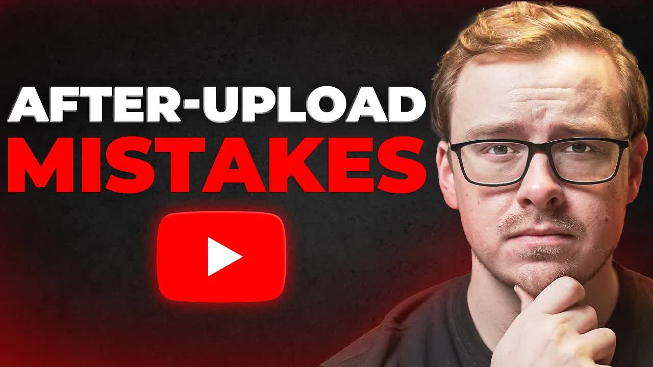 5 Mistakes You NEED To Avoid AFTER Uploading A YouTube Video
