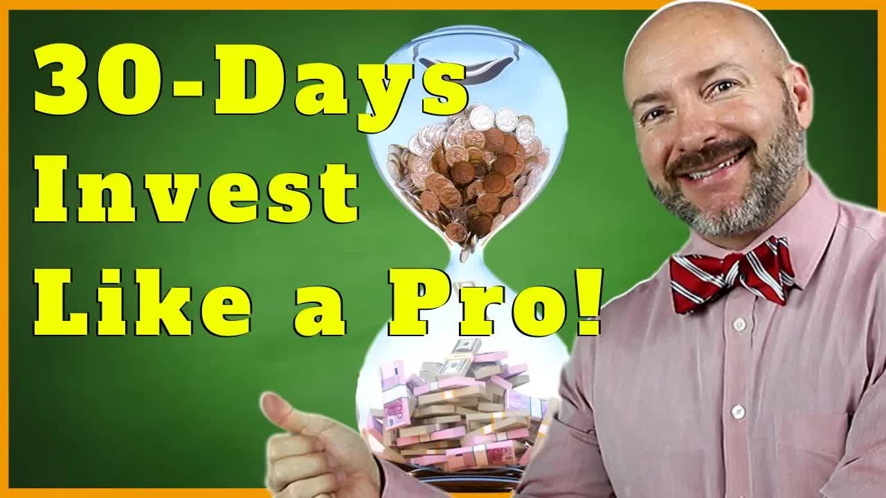 Learn How to Invest in 30 Days [Guaranteed Better Investor]