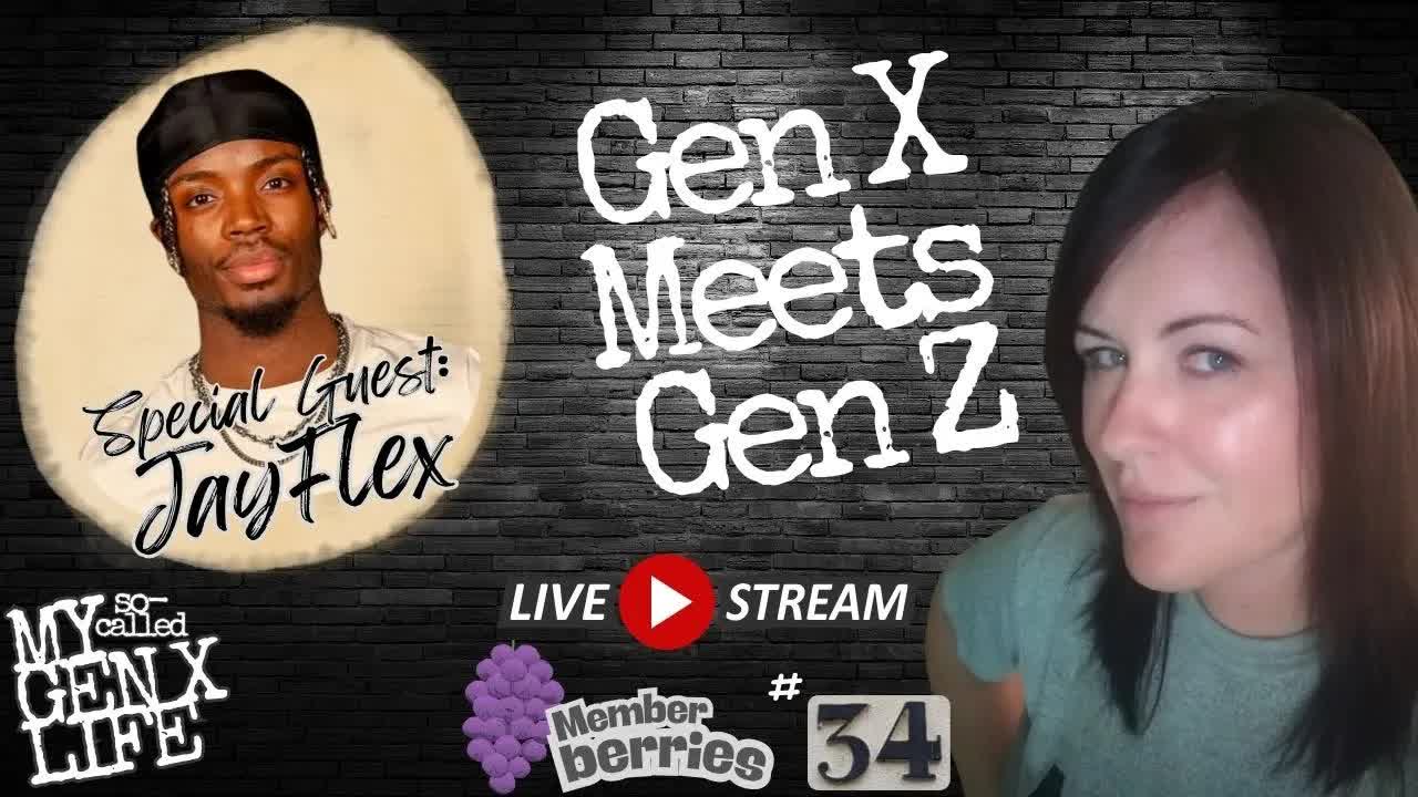 Gen X Meets Gen Z with Special Guest JayFlex -- Livestream #34